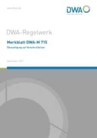 Merkblatt DWA-M 715 Ölbeseitigung auf Verkehrsflächen (DWA-Regelwerk 715) （2017. 25 S. m. 4 Abb. 30 cm）