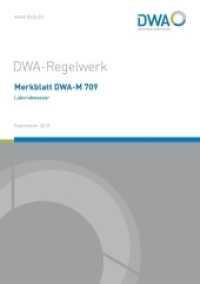 Merkblatt DWA-M 709 Laborabwasser (DWA-Regelwerk 709) （September 2018. 2018. 55 S. mit Anhang 'Auflistung von in Laboratorien）