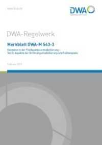 Merkblatt DWA-M 543-3 Geodaten in der Fließgewässermodellierung - Teil 3: Aspekte der Strömungsmodellierung und Fallbeis (DWA-Regelwerk 543-3) （Februar 2019. 2019. 44 S. 27 Bilder; 2 Tabellen; 6 Fallbeispiele. 297）