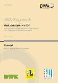 Merkblatt DWA-M 620-1 Ingenieurbiologische Bauweisen an Fließgewässern - Teil: Grundlagen und Bauweisenauswahl (Entwurf) (DWA-Regelwerk .620-1) （Februar 2019. 2019. 117 S. Bilder. 29.7 cm）