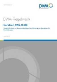 Merkblatt DWA-M 808 Handreichungen zur Ausschreibung und zur Wertung von Angeboten für Bauleistungen (DWA-Regelwerk 808) （April 2019. 2019. 93 S. ausführliche Anhänge zu Muster-Verga）