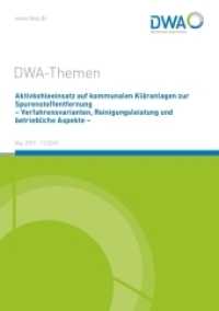 Aktivkohleeinsatz auf kommunalen Kläranlagen zur Spurenstoffentfernung - Verfahrensvarianten, Reinigungsleistung und bet : DWA-Themen T1/2019 (DWA-Themen T1/2019) （Mai 2019. 2019. 108 S. 13 Tabellen, 56 Bilder. 27.9 cm）
