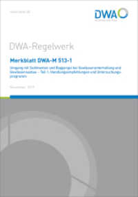 Merkblatt DWA-M 513-1 Umgang mit Sedimenten und Baggergut bei Gewässerunterhaltung und Gewässerausbau - Teil 1: Handlung (DWA-Regelwerk 513-1) （November 2019. 2019. 36 S. 3 Bilder, 3 Tabellen. 29.7 cm）
