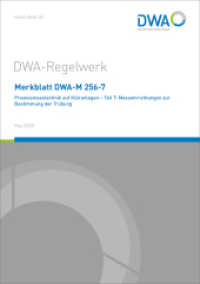 Merkblatt DWA-M 256-7 Prozessmesstechnik auf Kläranlagen - Teil 7: Messeinrichtungen zur Bestimmung der Trübung (DWA-Regelwerk 256-7) （Mai 2020. 2020. 24 S. 4 Bilder; 4 Tabellen. 29.7 cm）