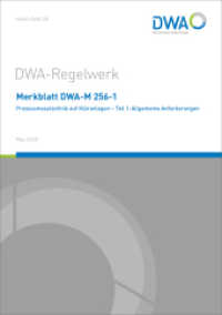 Merkblatt DWA-M 256-1 Prozessmesstechnik auf Kläranlagen - Teil 1: Allgemeine Anforderungen (DWA-Regelwerk 256-1) （Mai 2020. 2020. 35 S. 3 Bilder; 7 Tabellen. 29.7 cm）