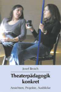 Theaterpädagogik konkret : Ansichten, Projekte, Ausblick (Kölner Beiträge zur Theaterpädagogik 2) （8. Aufl. 2018. 208 S. 85 Fotos. 21 cm）