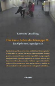 Das kurze Leben des Giuseppe M. : Ein Opfer von Jugendgewalt （1., Aufl. 2016. 128 S. 23,5 cm）