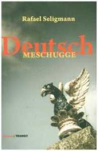 Deutsch meschugge : Roman （Erstausgabe. 2017. 288 S. 22.5 cm）