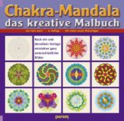 Chakra-Mandala : Das kreative Malbuch. 7 x 3 Energie-Mandalas zum Ausmalen （4. Aufl. 2008. o. Pag. Mit 21 Vorlagen (jew. 2-fach auf Blattvorder- u）