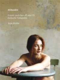 Mittendrin : Frauen zwischen 45 und 55. Erotische Fotografien （5. Aufl. 2021. 180 S. 140 Farbabb. 30 cm）