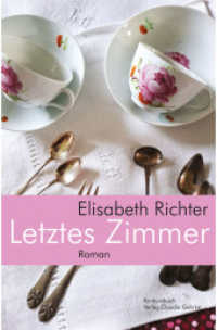 Letztes Zimmer : Roman （2024. 200 S. 6 Abb. 20.5 cm）