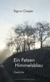 Ein Fetzen Himmelsblau : Gedichte （2018. 80 S. 25 Abb. 20.5 cm）