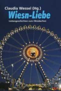 Wiesn-Liebe : Liebesgeschichten zum Oktoberfest （2. Aufl. 2010. 288 S. 50 Abb. 19 cm）