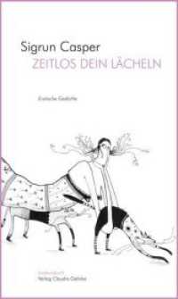 Zeitlos dein Lächeln : Erotische Gedichte （2010. 64 S. m. 25 Abb. 21 cm）