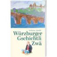 W&uuml;rzburger Gschichtli Zw&auml;