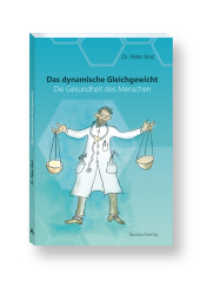 Das dynamische Gleichgewicht : und die Gesundheit der Menschen （2023. 88 S. 21 cm）
