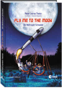 Fly me to the moon : Die Weltraum-Schaukel （2024. 96 S. 14 x 23 cm）