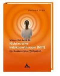 Schmerzfrei durch die Nichtinvasive Induktionstherapie (NIIT) : Eine konkurrenzlose Weltneuheit （1., Auflage. 2009. 96 S. 50 Abb. 21.5 cm）