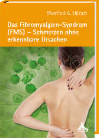Das Fibromyalgien-Syndrom (FMS) - Schmerzen ohne erkennbare Ursachen : Enstehung, Diagnose, Erfolgstherapie. Anleitung zur Selbsthilfe. Endlich schmerzfrei! （1. Aufl. 2013. 114 S. farbige Fotos. 21.5 cm）