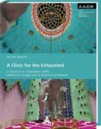 A Clinic for the Exhausted : In Search of an Antipodean Vitality Edmond & Corrigan and an Itinerant Architecture （1., Auflage. 2013. 240 S. schw.-w. Fotos u. Zeichn. 24 cm）