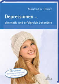 Depressionen : alternativ und erfolgreich behandeln. Mit Sonderteil Getreideunverträglichkeit und Depressionen （2015. 160 S. 75 Abb. 21.5 cm）