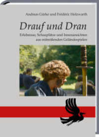 Drauf und Dran : Erlebnisse, Schauplätze und Innenansichten aus mitreißenden Geländespielen （2015. 200 S. 23.5 cm）