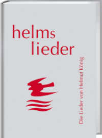 helms lieder : Die Lieder von Helmut König （2018. 208 S. 25 cm）