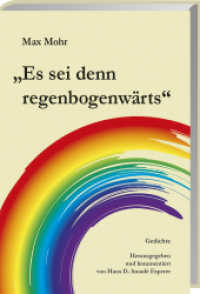 Max Mohr "Es sei denn regenbogenwärts" : Gedichte （1 Auflage. 2020. 88 S. 17.7 cm）