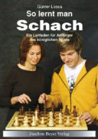 So lernt man Schach : Ein Leitfaden für Anfänger des königlichen Spiels. Ungekürzte Ausgabe （8. Aufl. 2007. 112 S. 124 Diagr., 7 SW-Fotos. 21.5 cm）