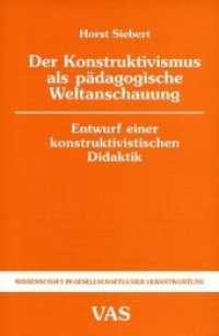 Der Konstruktivismus als pädagogische Weltanschauung : Entwurf einer konstruktivistischen Didaktik (Wissenschaft in gesellschaftlicher Verantwortung 44) （2002. 83 S. 18 cm）