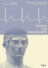 Medizin und Menschenbild (Perspektiven, Schriften zur Pluralität in der Medizin) （2015. 276 S. 21,5 cm）