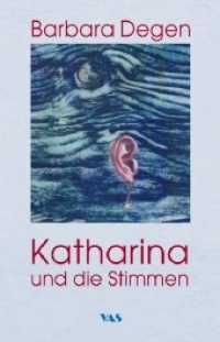 Katharina und die Stimmen （Erstauflage. 2017. 172 S. 7 Strichzeichnungen von Lilija Dinere.,. 24）