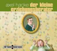 Der kleine Erziehungsberater, 1 Audio-CD : Gelesen vom Autor. 78 Min. (Hörkunst bei Kunstmann) （6. Aufl. 2010. 125 x 140 mm）