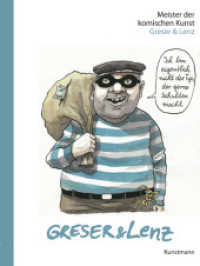 Meister der komischen Kunst. Greser & Lenz : Vorwort: Gerhard Polt （2012. 104 S. m. zahlr. z. Tl. farb. Abb. 23,5 cm）