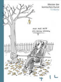 Meister der komischen Kunst. Til Mette （2013. 107 S. Zahlr. Cartoons. 235 mm）