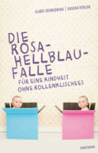 Die Rosa-Hellblau-Falle : Für eine Kindheit ohne Rollenklischees (aktualisierte Neuausgabe) （6. Aufl. 2021. 288 S. 212 mm）