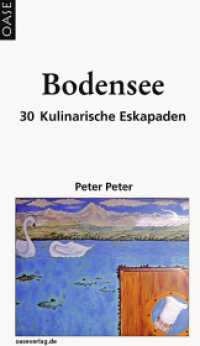 Bodensee : 30 Kulinarische Eskapaden （1. Aufl. 2011. 381 S. m. zahlr. Farbfotos u. Ktn.-Skizz., 2 Ausklapp-K）
