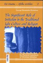 The Significant Role of Initiation in the Traditional Igbo Culture and Religion