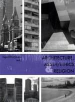 Architecture, Aesth/Ethics, & Religion
