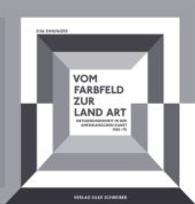 Vom Farbfeld zur Land Art : Ortsgebundenheit in der amerikanischen Kunst, 1950-1970. Dissertationsschrift （Neuausg. 2012. 400 S. m. 140 Abb. 23 cm）