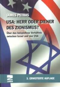 USA: Herr oder Diener des Zionismus : Über das beispiellose Verhältnis zwischen Israel und den USA （3., überarb. Aufl. 2010. 287 S. 21 cm）
