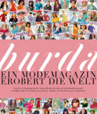 Burda: Ein Modemagazin erobert die Welt : Von der Gr&uuml;ndung durch Aenne Burda bis hin zur Jahrhundertwende: ein Blick hinter die Kulissen mit den sch&ouml;nsten Schnitten zum Nachn&auml;hen (Burda) （1. Auflage. 2025. 200 S. 285.00 mm）