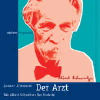 Der Arzt : Wie Albert Schweitzer Not linderte. 70 Min.. Lesung (wichern hörporträts 2) （1. Aufl. 2008. 70 S. 1 CD. 12.2 x 14.2 cm）