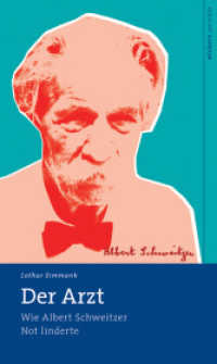 Der Arzt : Wie Albert Schweitzer Not linderte (wichern porträts) （1., Aufl. 2008. 120 S. 11 Abb. 21 cm）