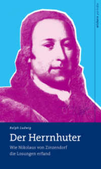 Der Herrnhuter : Wie Nikolaus von Zinzendorf die Losungen erfand (wichern porträts Bd.7) （2009. 120 S. 11 Abb. 21 cm）