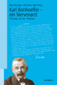 Karl Bonhoeffer - ein Nervenarzt : Vorträge zum 60. Todestag （1., Aufl. 2009. 230 S. 20 Abb. 21 cm）