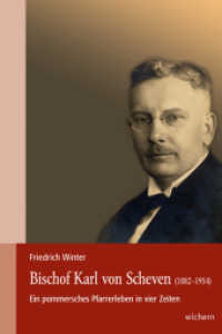 Bischof Karl von Scheven (1882-1954) : Ein pommersches Pfarrerleben in vier Zeiten （2009. 260 S. 34 Abb. 12.5 x 21 cm）
