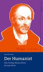 Der Humanist : Was Philipp Melanchthon Europa lehrte (wichern porträts) （2010. 120 S. m. Abb. 21 cm）