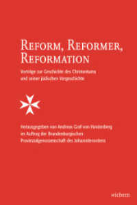 Reform, Reformer, Reformation : Vorträge zur Geschichte des Christentums und seiner jüdischen Vorgeschichte. Vorwort von Christoph Markschies （2011. 432 S. 10 Abb. 23 cm）
