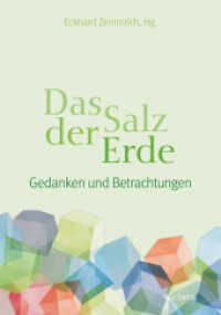 Das Salz der Erde : Gedanken und Betrachtungen （1. Auflage. 2014. 100 S. 18.5 cm）